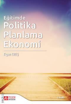 Eğitimde Politika Planlama Ekonomi Figen Ereş  - Kitap