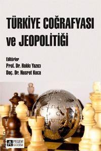 Türkiye Coğrafyası ve Jeopolitiği Hakkı Yazıcı, Nusret Koca