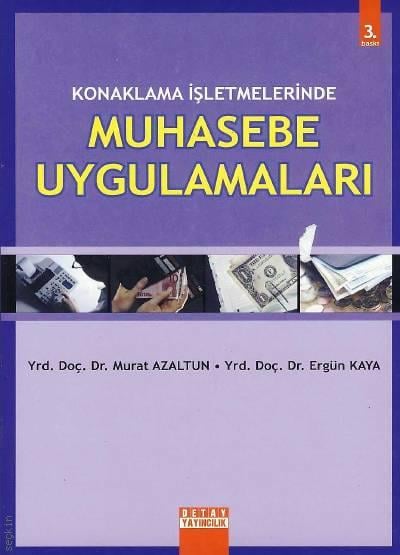 Konaklama İşletmelerinde Muhasebe Uygulamaları Yrd. Doç. Dr. Ergün Kaya, Yrd. Doç. Dr. Murat Azaltun  - Kitap