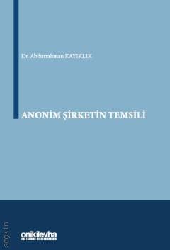 Anonim Şirketin Temsili Abdurrahman Kayıklık