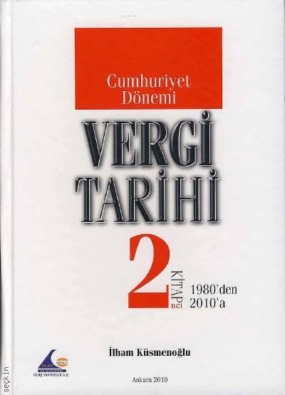 Cumhuriyet Dönemi Vergi Tarihi (2 Cilt) İlham Küsmenoğlu  - Kitap