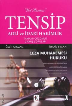 TENSİP Ceza Muhakemesi Hukuku Adli ve İdari Hâkimlik Ümit Kaymak, İsmail Ercan  - Kitap