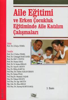Aile Eğitimi ve Erken Çocukluk Eğitiminde Aile Katılım Çalışmaları Prof. Dr. Z. Fulya Temel  - Kitap