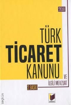 Türk Ticaret Kanunu ve İlgili Mevzuat Yazar Belirtilmemiş