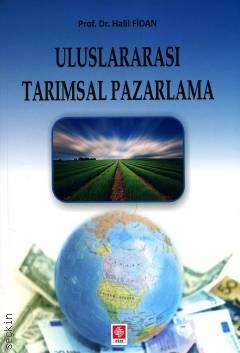 Uluslararası Tarımsal Pazarlama Prof. Dr. Halil Fidan  - Kitap