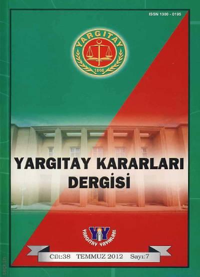Yargıtay Kararları Dergisi Cilt:38 Sayı:7 Temmuz 2012 Ersin Damar 