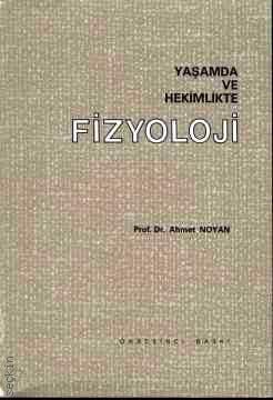 Yaşamda ve Hekimlikte Fizyoloji Ahmet Noyan  - Kitap