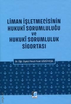 Liman İşletmecisinin Hukuki Sorumluluğu ve Hukukî Sorumluluk Sigortası
