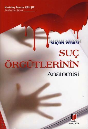 Suçun Vebası Suç Örgütlerinin Anatomisi Kurtuluş Tayanç Çalışır  - Kitap