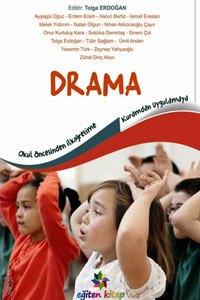 Okul Öncesinden İlköğretime  Kuramdan Uygulamaya Drama Doç. Dr. Tolga Erdoğan  - Kitap