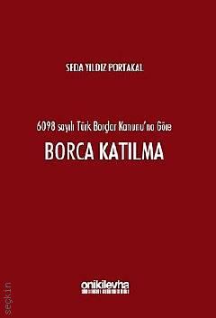 6098 Sayılı Türk Borçlar Hukuku'na Göre  Borca Katılma Seda Yıldız Portakal  - Kitap