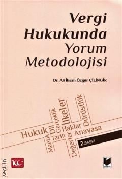 Vergi Hukukunda Yorum Metodolojisi Ali İhsan Özgür Çilingir