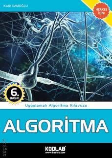 Algoritma Uygulamalı Olarak Algoritma Öğrenin! Kadir Çamoğlu  - Kitap