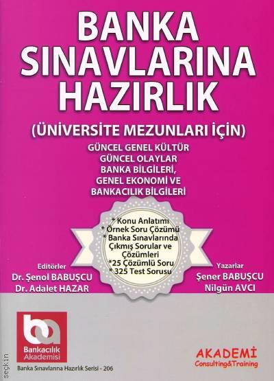 Banka Sınavlarına Hazırlık (Üniversite Mezunları İçin) Dr. Şenol Babuşcu, Dr. Adalet Hazar  - Kitap