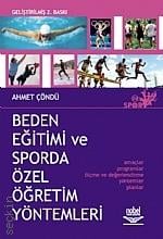 Beden Eğitimi ve Sporda Özel Öğretim Yöntemleri Ahmet Çöndü  - Kitap