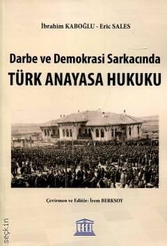 Darbe ve Demokrasi Sarkacında Türk Anayasa Hukuku Prof. Dr. İbrahim Ö. Kaboğlu, Eric Sales  - Kitap