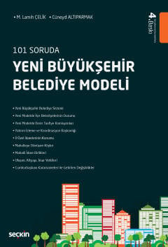 101 Soruda Yeni Büyükşehir Belediye Modeli   M. Lamih Çelik, Cüneyd Altıparmak  - Kitap