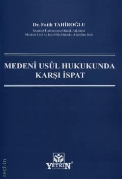 Medeni Usul Hukukunda Karşı İspat