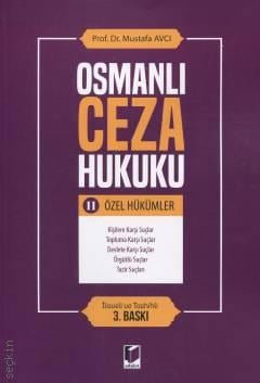 Osmanlı Ceza Hukuku – II
Özel Hükümler Prof. Dr. Mustafa Avcı  - Kitap