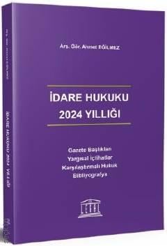 İdare Hukuku 2024 Yıllığı Arş. Gör. Ahmet Eğilmez  - Kitap