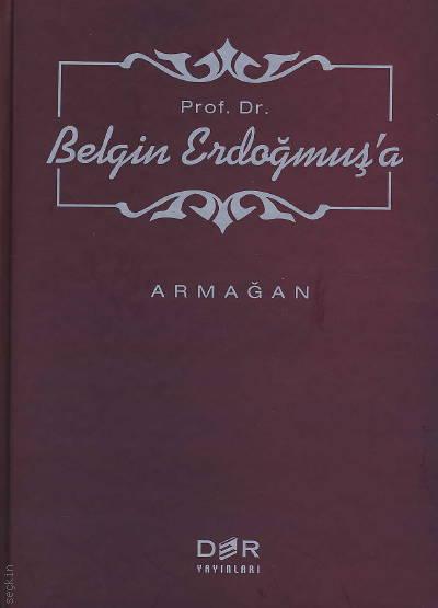 Prof. Dr. Belgin Erdoğmuş'a Armağan Doç. Dr. M. Murat İnceoğlu  - Kitap