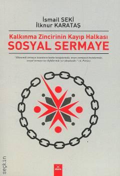  Kalkınma Zincirinin Kayıp Halkası Sosyal Sermaye İsmail Seki, İlknur Karataş  - Kitap