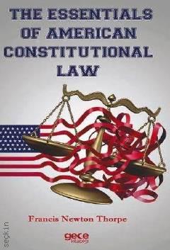 The Essentials Of American Constitutional Law Francis Newton Thorpe  - Kitap