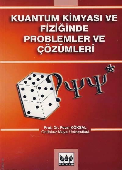 Kuantum Kimyası ve Fiziğinde Problemler ve Çözümleri Prof. Dr. Fevzi Köksal  - Kitap