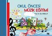 Okul Öncesi Müzik Eğitimi Prof. Dr. Efe Akbulut  - Kitap