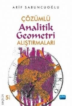 Çözümlü Analitik Geometri Alıştırmaları Arif Sabuncuoğlu  - Kitap