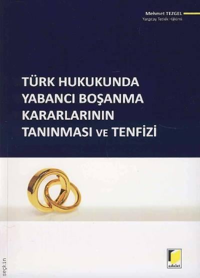 Türk Hukukunda Yabancı Boşanma Kararlarının Tanınması ve Tenfizi Mehmet Tezgel  - Kitap
