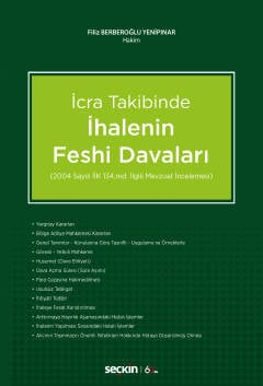 İcra Takibinde İhalenin Feshi Davaları (2004 sayılı İcra ve İflas Kanunu 134. maddesi ilgili mevzuat incelemesi) Filiz Berberoğlu Yenipınar  - Kitap