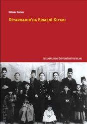 Diyarbakır’da Ermeni Kıyımı Hilmar Kaiser  - Kitap