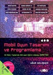 Mobil Oyun Tasarımı ve Programlama Uğur Gelişken  - Kitap