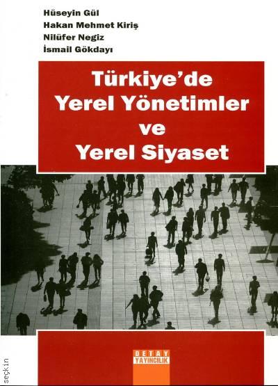 Türkiye’de Yerel Yönetimler ve Yerel Siyaset Hüseyin Gül, Hakan Mehmet Kiriş