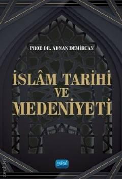 İslam Tarihi ve Medeniyeti Prof. Dr. Adnan Demircan  - Kitap
