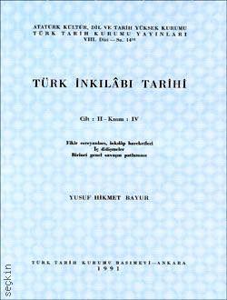 Türk İnkılabı Tarihi Cilt:2 (4. Kısım) Yusuf Hikmet Bayur  - Kitap