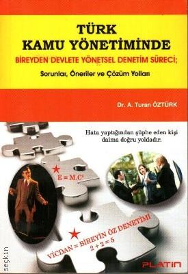 Türk Kamu Yönetiminde Bireyden Devlete Yönetsel Denetim Süreci A. Turan Öztürk  - Kitap