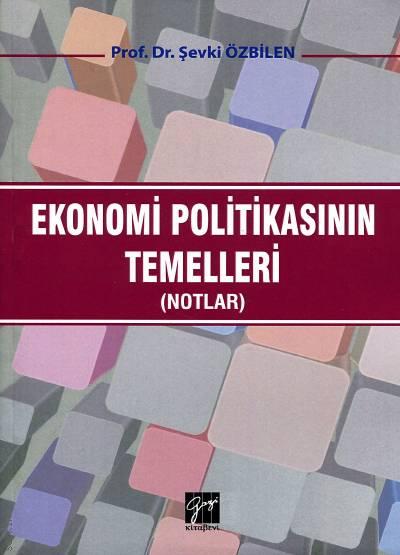 Ekonomi Politikasının Temelleri (Notlar) Prof. Dr. Şevki Özbilen  - Kitap
