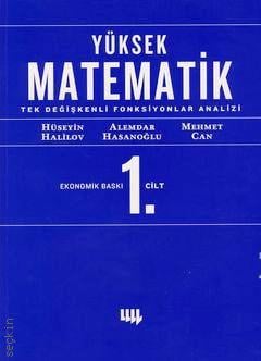 Yüksek Matematik – 1 Tek Degişkenli Fonksiyonların Analizi Hüseyin Halilov, Alemdar Hasanov, Mehmet Can  - Kitap