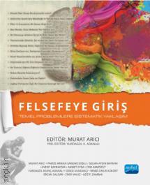 Felsefeye Giriş Temel Problemlere Sistematik Yaklaşım Murat Arıcı  - Kitap