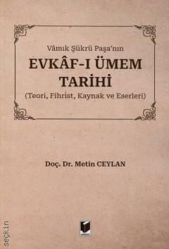 Vamık Şükrü Paşa'nın Evkaf–ı Ümem Tarihi Doç. Dr. Metin Ceylan  - Kitap