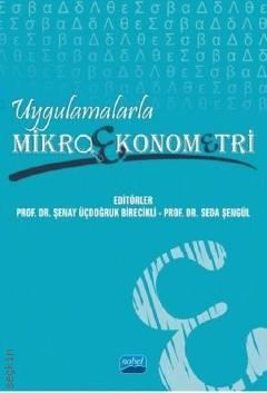 Uygulamalarla Mikroekonometri Prof. Dr. Şenay Üçdoğruk Birecikli, Prof. Dr. Seda Şengül  - Kitap