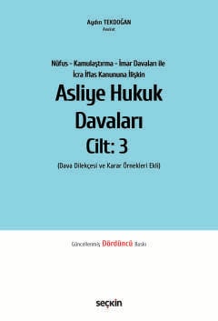 Nüfus – Kamulaştırma – İmar Davaları ile İcra İflas Kanununa İlişkin Asliye Hukuk Davaları C: 3 (Dava Dilekçesi ve Karar Örnekleri Ekli) Aydın Tekdoğan  - Kitap