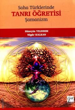 Saha Türklerinde Tanrı Öğretisi Şamanizm Hüseyin Yıldırım  - Kitap