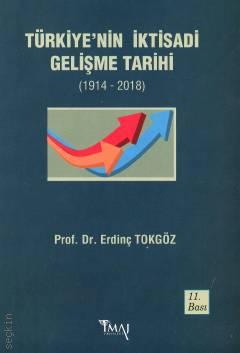 Türkiye'nin İktisadi Gelişme Tarihi (1914 – 2018) Prof. Dr. Erdinç Tokgöz  - Kitap
