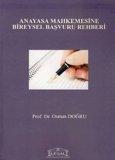 Anayasa Mahkemesine Bireysel Başvuru Rehberi Prof. Dr. Osman Doğru  - Kitap