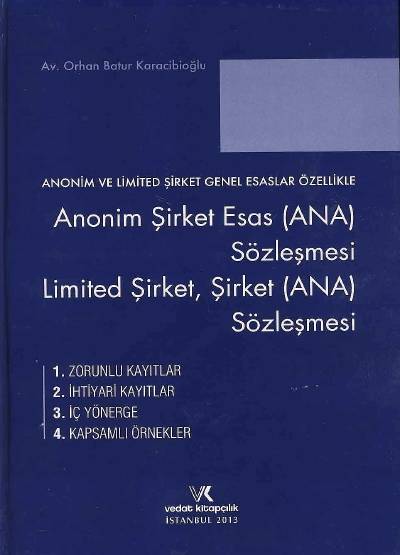 Anonim Şirket Esas (ANA) Sözleşmesi, Limited Şirket, Şirket (ANA) Sözleşmesi Orhan Batur Karacibioğlu 