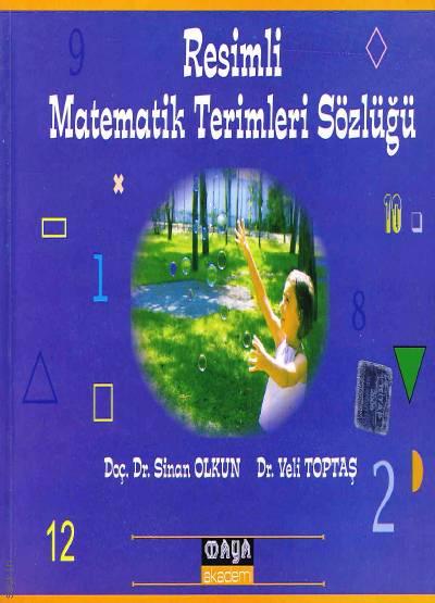 Resimli Matematik Terimleri Sözlüğü Dr. Veli Toptaş, Doç. Dr. Sinan Olkun  - Kitap