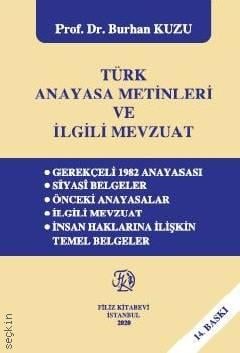 Türk Anayasa Metinleri ve İlgili Mevzuat Prof. Dr. Burhan Kuzu  - Kitap